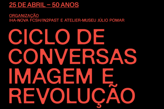 25 Abril - 50 Anos: Ciclo Imagem e Revolução — Artes Plásticas e Revolução