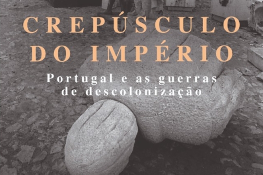 O Crepúsculo do Império Portugal e as Guerras de Descolonização