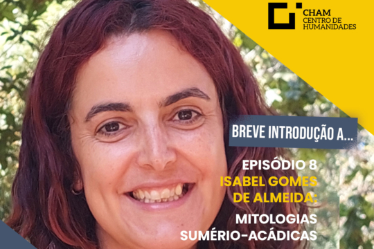 CHAM Talks: «Breve introdução a...» mitologias sumério-acádicas, com Isabel Gomes de Almeida