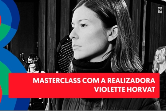 Masterclass com Violette Horvat, realizadora francesa